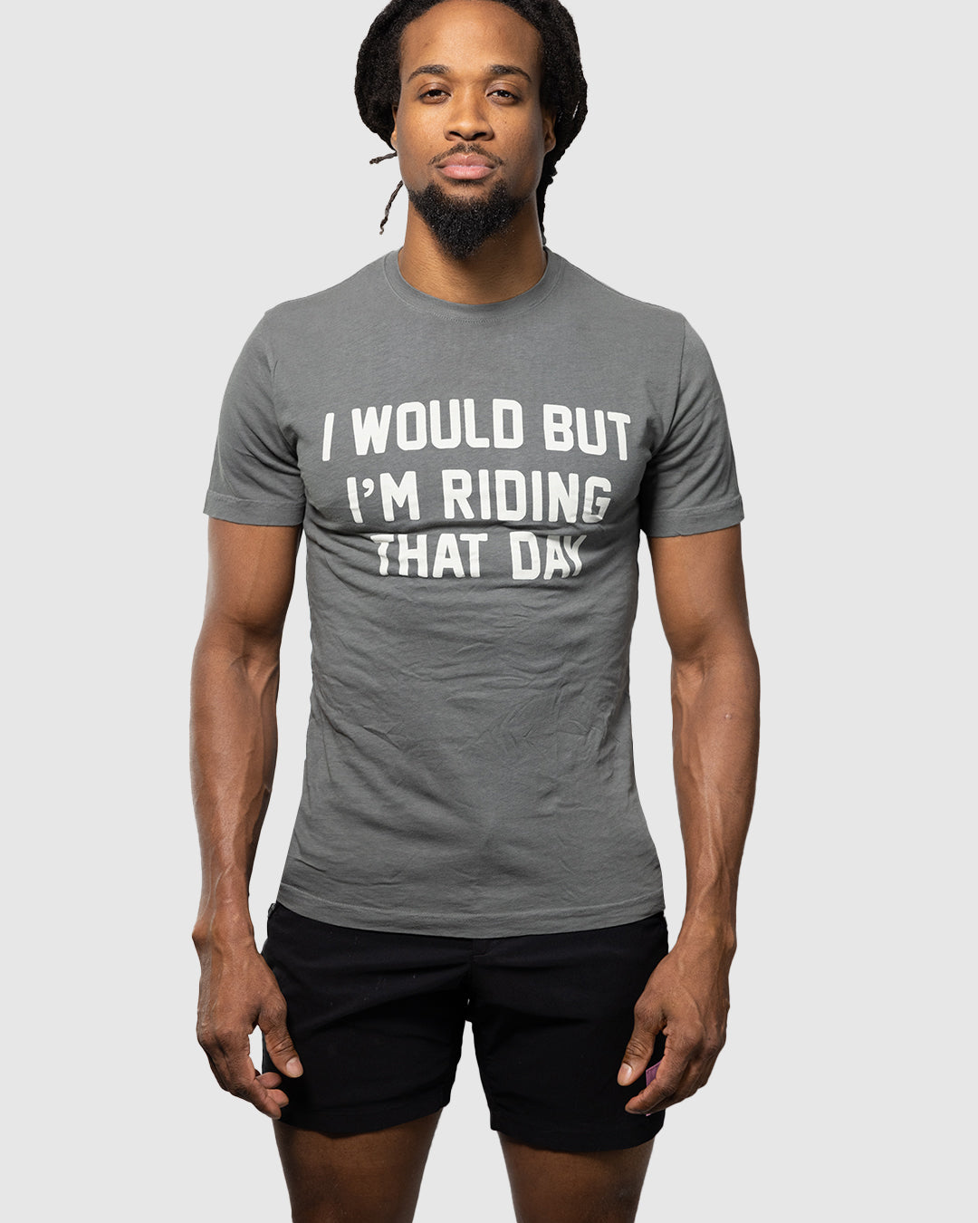 I Would but I&#39;m Riding That Day® Tee